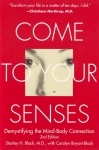COME TO YOUR SENSE : Demystifying The Mind-Body Connection